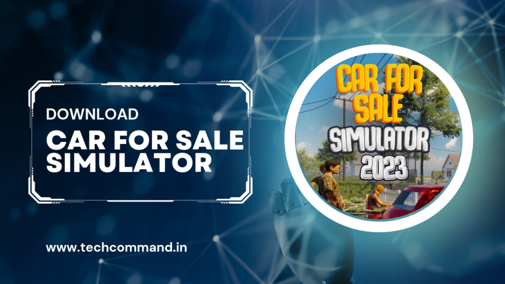 Download Car for Sale Simulator 2023 for Android and PC
